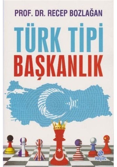 Türk Tipi Başkanlık - Recep Bozlağan - Hayat Yayıncılık