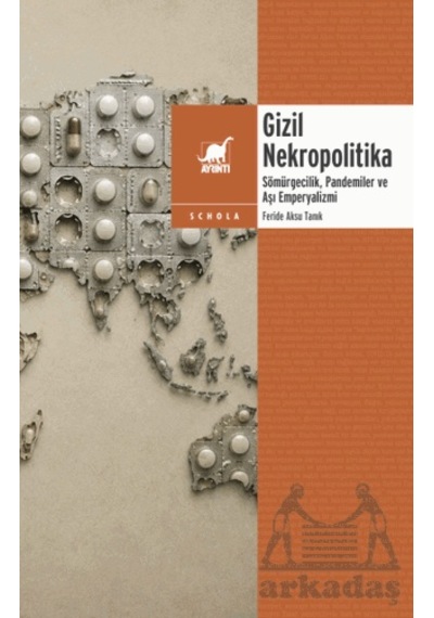 Gizil Nekropolitika: Sömu Rgecilik, Pandemiler Ve Aşı Emperyalizmi Ayrıntı Yayınları