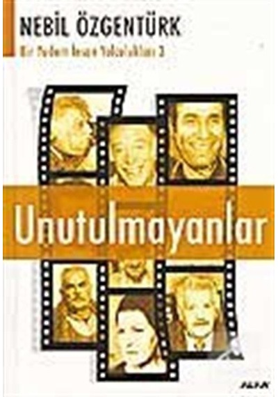 Unutulmayanlar - Nebil Özgentürk - Alfa Yayıncılık