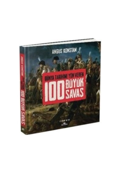 100 Büyük Savaş - Dünya Tarihine Yön Veren