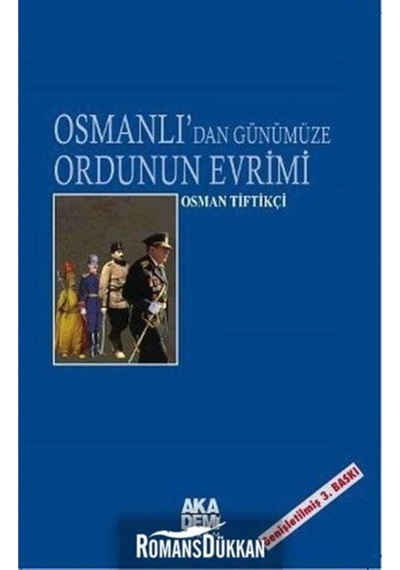 Osmanlı'dan Günümüze Ordunun Evrimi 9786058706514