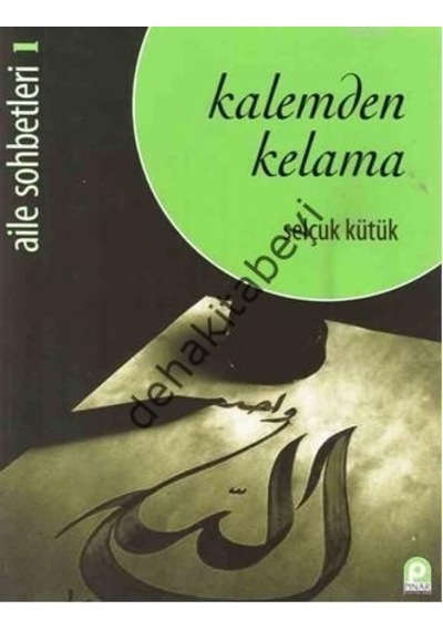 Kalemden Kelama Aile Sohbetleri 1 - Selçuk Kütük - Pınar Yayıncılık
