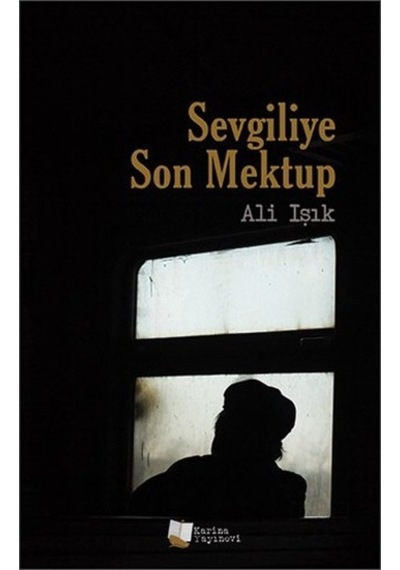 Sevgiliye Son Mektup Ali Işık Karina Yayınevi