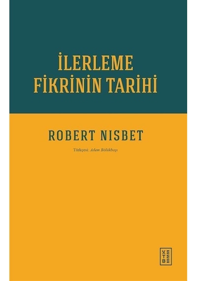İlerleme Fikrinin Tarihi / Robert Nisbet