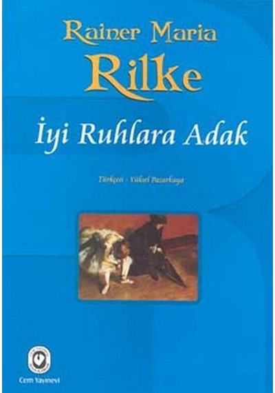 İyi Ruhlara Adak - Rainer Maria Rilke - Cem Yayınevi