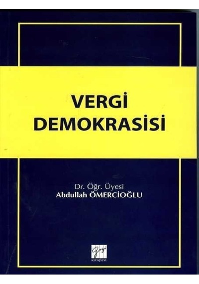Vergi Demokrasisi - Abdullah Ömercioğlu - Gazi Kitabevi