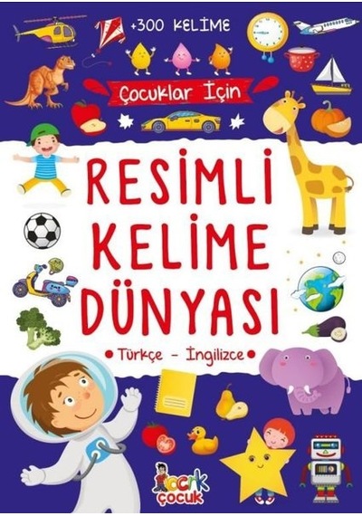 Çocuklar İçin Resimli Kelime Dünyası - Türkçe - İngilizce - 300 Kelime- Bıcırık Yayınları