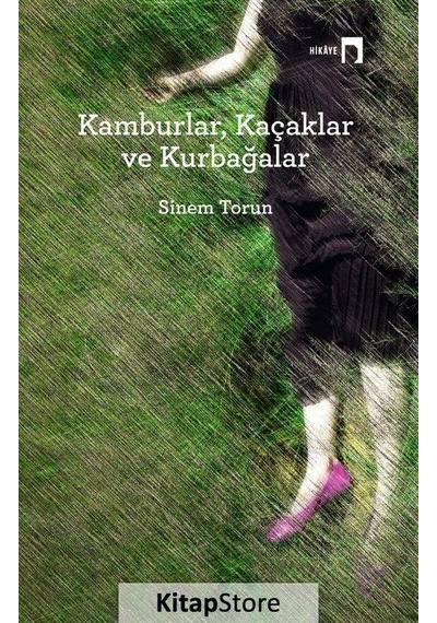 Kamburlar Kaçaklar ve Kurbağalar - Sinem Torun - Dergah Yayınları