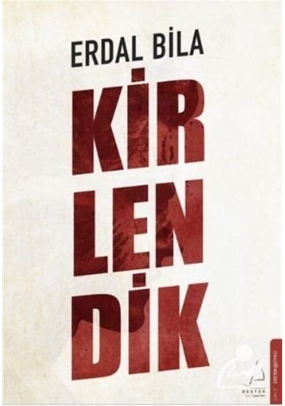 Kirlendik - Erdal Bila - Destek Yayınları