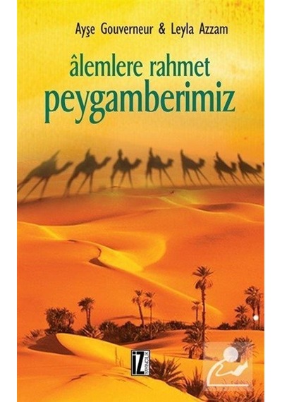 Alemlere Rahmet Peygamberimiz  - Ayşe Gouverneur  -  Leyla Azzam  - İz Yayıncılık