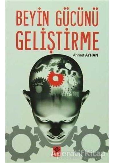 Beyin Gücünü Geliştirme - Ahmet Ayhan - Etap Yayınevi