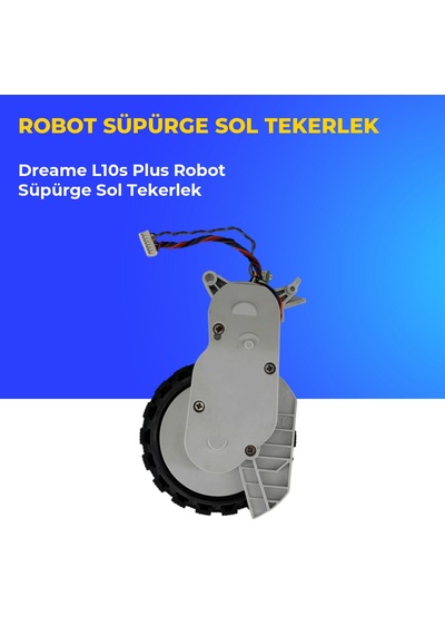 Dreame L10s Plus Robot Süpürge Sol Tekerlek