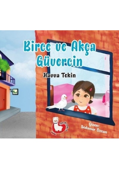 Birce ve Akça Güvercin - Havva Tekin - Alpaka Yayınları