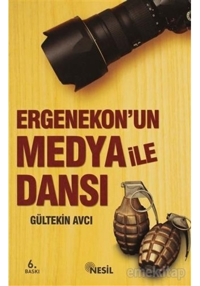 Ergenekonun Medya ile Dansi - Gültekin Avci - Nesil Yayinlari