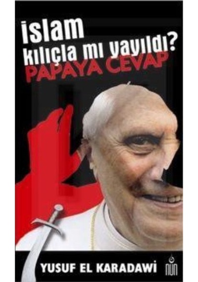 Islam Kılıçla Mı Yayıldı? Papaya Cevap