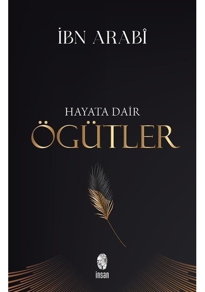 Hayata Dair Öğütler - İbn Arabi - İnsan Yayınları