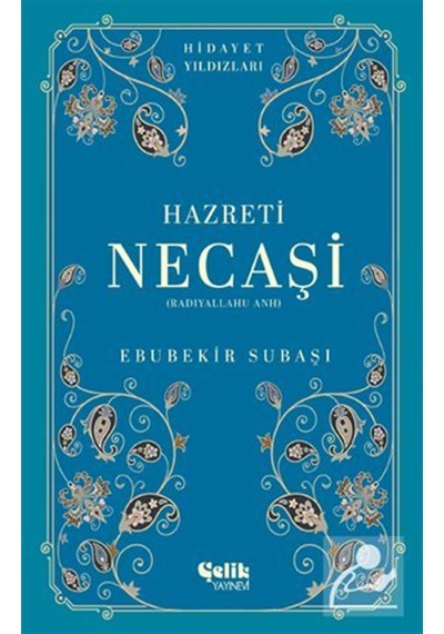 Hazreti Necaşi Radıyallahu Anh Hidayet Yıldızları / Ebubekir...
