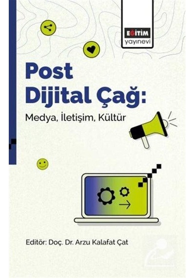 Post Dijital Çağ: Medya, İletişim, Kültür / Kolektif