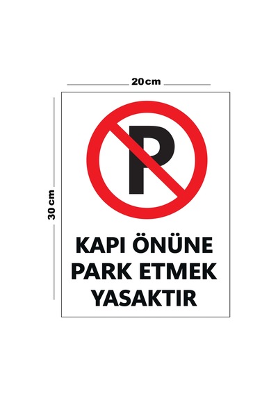 Metal Kapı Önüne Park Etmek Yasaktır 20cm X 30cm A4 Büyüklüğünde Uyarı Levhası Yönlendirme Tabelası