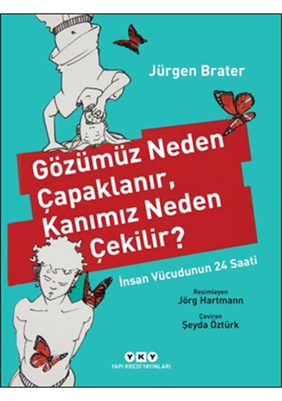 Gözümüz Neden Çapaklanır, Kanımız Neden Çekilir?- Yapı Kredi Yayınları
