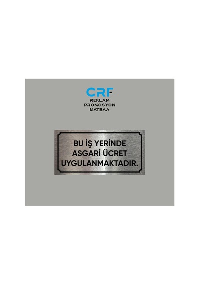 Aluminyum Bu İş Yerinde Asgari Ücret Uygulanmaktadır Yazılı Arkası Yapışkanlı 10x20 Cm
