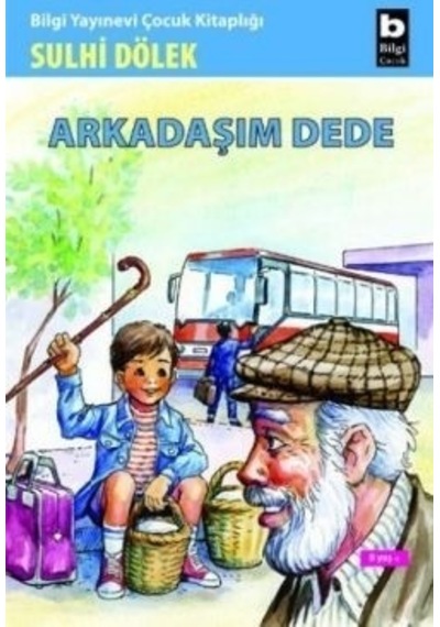 Arkadaşım Dede - Sulhi Dölek - Bilgi Yayınevi