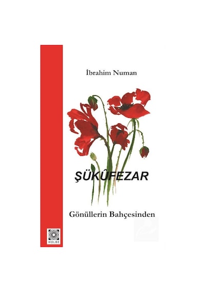 Şükufezar - Gönüllerin Bahçesinden - İbrahim Numan - Hülbe Yayınları