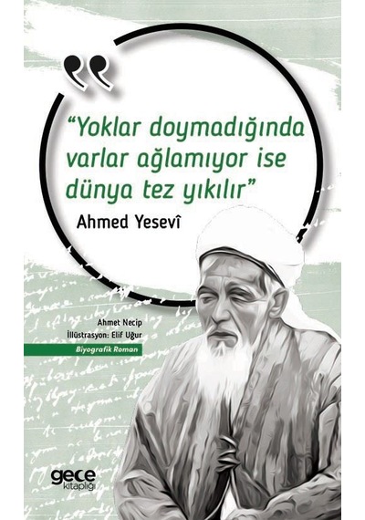 Yoklar Doymadığında Varlar Ağlamıyor ise Dünya Tez Yıkılır - Ahmed Yesevi - Gece Kitaplığı