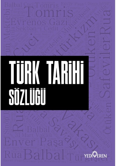 Türk Tarihi Sözlüğü - Ahmet Murat Seyrek - Yediveren Yayınları