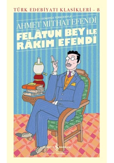 Felâtun Bey İle Rakım Efendi Günümüz Türkçesiyle - Türk Edebiyatı Klasikleri Ciltli