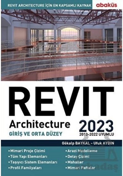 Revit Architecture - Giriş ve Orta Düzey 2023 - Gökalp Baykal - Abaküs Kitap