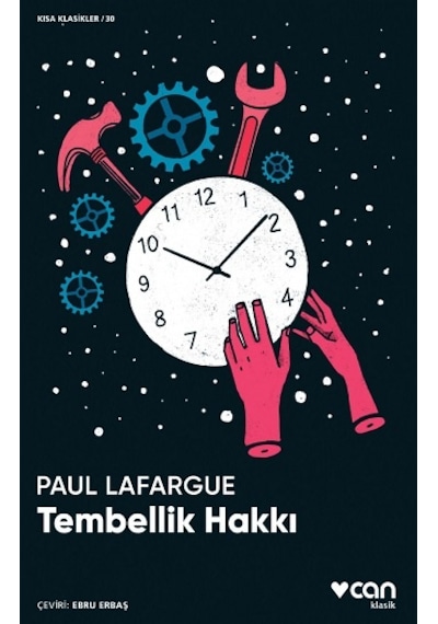 Tembellik Hakkı - Kısa Klasikler 30 - Paul Lafargue - Can Yayınları