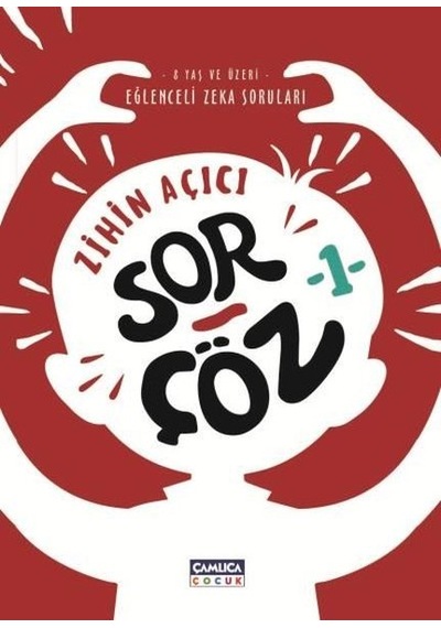Zihin Açıcı Sor Çöz 1 - Eğlenceli Zeka Soruları- Çamlıca Çocuk Yayınları
