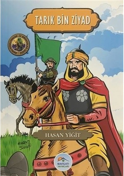 Tarık Bin Ziyad-Şanlı Komutanlar İz Bırakanlar Serisi - Hasan Yiğit - Mavi Çatı Yayınları