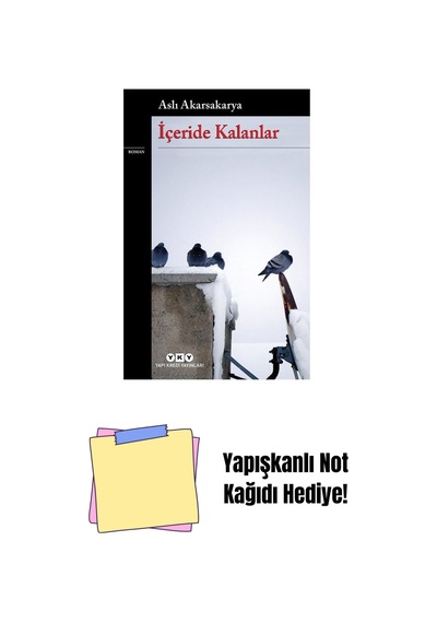 İçeride Kalanlar + Yapışkanlı Not Kağıdı