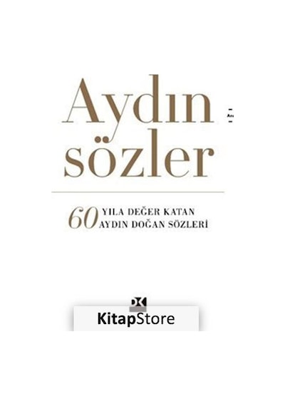 Aydın Sözler - 60 Yıla Değer Katan Aydın Doğan Sözleri- Doğan Kitap