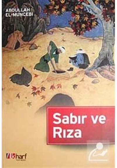 Sabır ve Rıza - Abdullah El-Muncebi - İlk Harf Yayınları