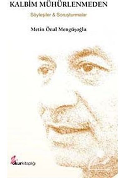 Kalbim Mühürlenmeden - Metin Önal Mengüşoğlu - Okur Kitaplığı