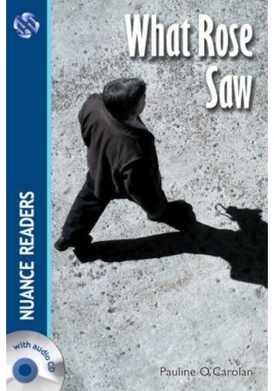 What Rose Saw + Audio (Nuance Readers Level - 3) A2 - Pauline O'Carolan - Nüans