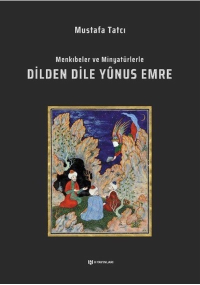 Dilden Dile Yunus Emre - Mustafa Tatcı - H Yayınları