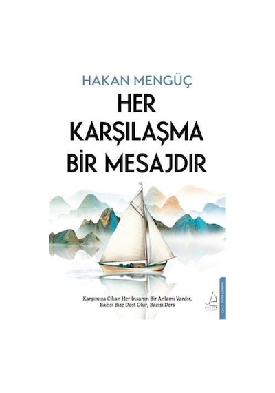 Her Karşılaşma Bir Mesajdır / Hakan Mengüç