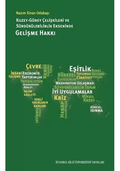 Kuzey-Güneş Çelişkileri ve Sürdürülebilirlik Ekseninde Gelişme Hakkı - Nazım Sinan Odabaşı - İstanbul Bilgi Üniv.Yayınları