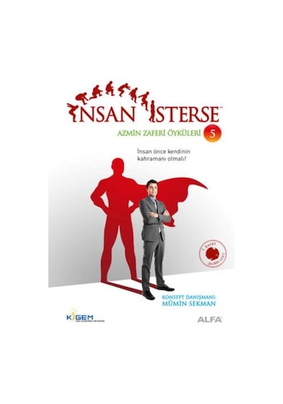 İnsan İsterse - Azmin Zaferi Öyküleri 5 - Mümin Sekman - Alfa Yayıncılık