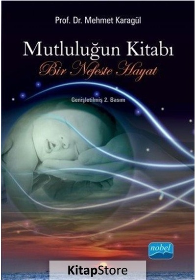 Mutluluğun Kitabı: Bir Nefeste Hayat - Dr. Mehmet Karagül