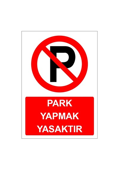 Park Yapmak Yasaktır Levhası Park Yapılmaz Tabelası İşareti Anlamı 50x75cm 2mm Galvaniz Sac