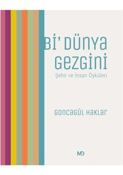 Bi' Dünya Gezgini - Şehir Ve İnsan Öyküleri