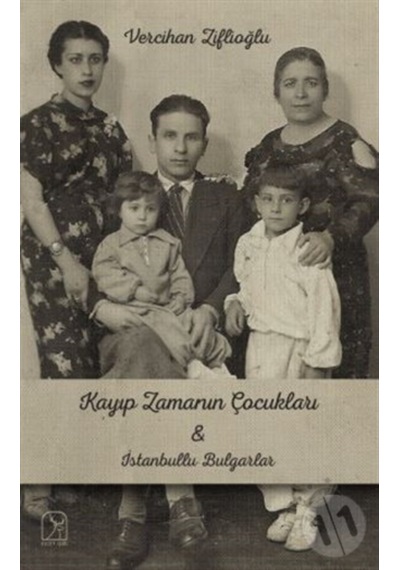 Kayıp Zamanının Çocukları & Istanbullu Bulgarlar