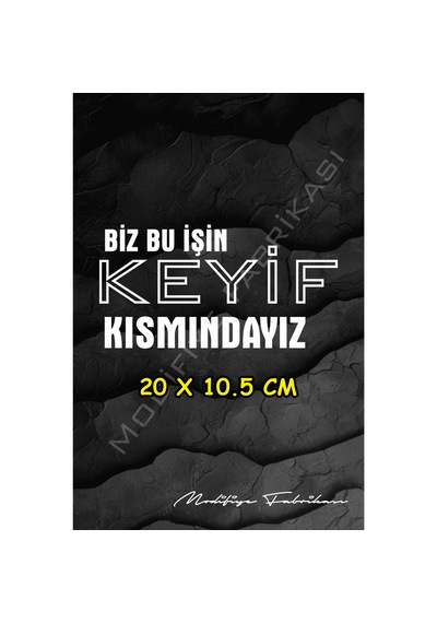 Biz Bu İşin Keyif Kısmındayız -sticker Folyo - Beyaz - 20 X 10.5