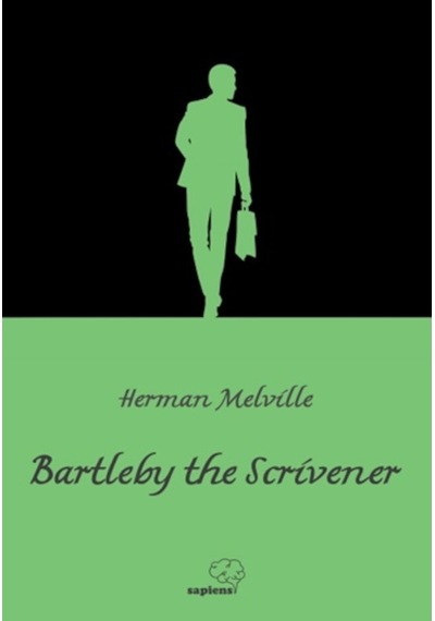 Bartleby the Scrivener - Herman Melville - Sapiens