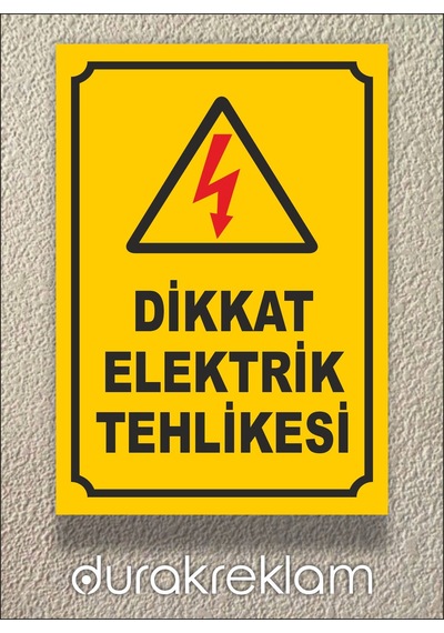 Dikkat Elektrik Tehlikesi Uyarı Tabelası